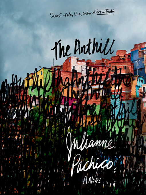 Title details for The Anthill by Julianne Pachico - Available